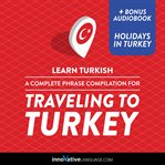 A complete phrase compilation for traveling to Turkey cover image