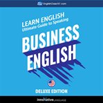 Learn English : ultimate guide to speaking business English : [for beginners] cover image