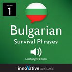 Learn bulgarian: bulgarian survival phrases, volume 1. Lessons 1-25 cover image