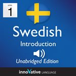 Learn swedish - level 1 introduction to swedish, volume 1. Lessons 1-25 cover image