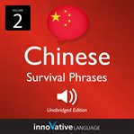 Learn chinese: chinese survival phrases, volume 2. Lessons 31-59 cover image