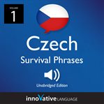 Learn czech: czech survival phrases, volume 1. Lessons 1-25 cover image