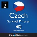 Learn czech: czech survival phrases, volume 2. Lessons 26-50 cover image