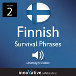Learn finnish: finnish survival phrases, volume 2. Lessons 26-50 cover image