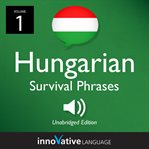 Learn hungarian: hungarian survival phrases, volume 1. Lessons 1-25 cover image