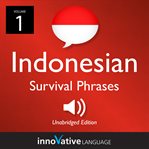 Learn indonesian: indonesian survival phrases, volume 1. Lessons 1-30 cover image