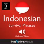 Learn indonesian: indonesian survival phrases, volume 2. Lessons 31-60 cover image