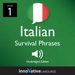 Learn italian: italian survival phrases, volume 1. Lessons 1-30 cover image