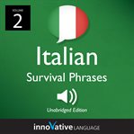 Learn italian: italian survival phrases, volume 2. Lessons 31-60 cover image