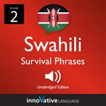 Learn swahili: swahili survival phrases, volume 2. Lessons 26-50 cover image