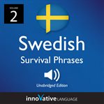 Learn swedish: swedish survival phrases, volume 2. Lessons 31-60 cover image