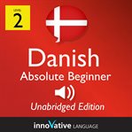 Learn danish - level 2: absolute beginner danish, volume 1. Lessons 1-25 cover image