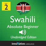 Learn swahili - level 2: absolute beginner swahili, volume 1. Lessons 1-25 cover image