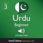 Learn urdu - level 3: beginner urdu, volume 1. Lessons 1-25 cover image
