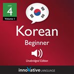 Learn korean - level 4: beginner korean, volume 1. Lessons 1-31 cover image