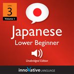 Learn japanese - level 3: lower beginner japanese, volume 1. Lessons 1-25 cover image