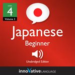 Learn japanese - level 4: beginner japanese, volume 3. Lessons 1-25 cover image