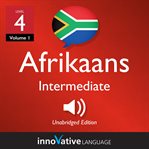 Learn afrikaans - level 4: intermediate afrikaans, volume 1. Lessons 1-25 cover image
