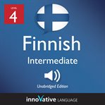 Learn finnish - level 4: intermediate finnish, volume 1. Lessons 1-25 cover image