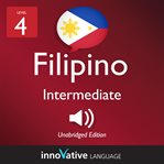 Learn filipino - level 4: intermediate filipino, volume 1. Lessons 1-25 cover image