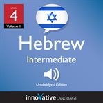 Learn hebrew - level 4: intermediate hebrew, volume 1. Lessons 1-25 cover image