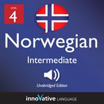 Learn norwegian - level 4: intermediate norwegian, volume 1. Lessons 1-25 cover image