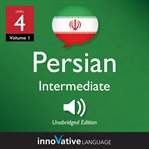Learn persian - level 4: intermediate persian, volume 1. Lessons 1-25 cover image