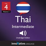 Learn thai - level 4: intermediate thai, volume 3. Lessons 1-25 cover image