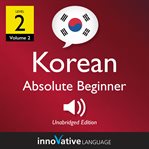 Learn korean - level 2: absolute beginner korean, volume 2 cover image