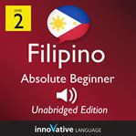 Learn filipino - level 2: absolute beginner filipino, volume 1. Lessons 1-25 cover image