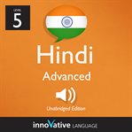 Learn hindi - level 5: advanced hindi, volume 1. Lessons 1-25 cover image
