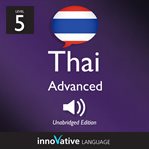 Learn thai - level 5: advanced thai, volume 1. Lessons 1-25 cover image