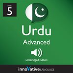 Learn urdu - level 5: advanced urdu, volume 1. Lessons 1-25 cover image