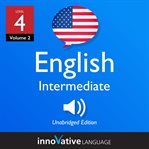 Learn english - level 4: intermediate english, volume 2. Lessons 1-25 cover image