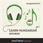 Learn Hungarian With Music cover image