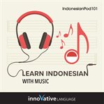 Learn Indonesian With Music cover image
