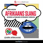 Learn Afrikaans: Must-Know Afrikaans Slang Words & Phrases (Extended Version) : Must cover image