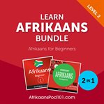 Learn Afrikaans bundle : Afrikaans for beginners. Level 2 cover image