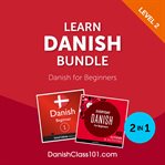 Learn Danish bundle : Danish for beginners. Level 2 cover image
