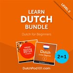 Learn Dutch Bundle : Dutch for Beginners (Level 2) cover image