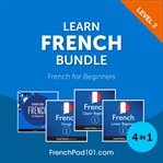 Learn French Bundle : French for Beginners (Level 2) cover image