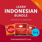 Learn Indonesian Bundle : Indonesian for Beginners (Level 2) cover image