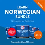Learn Norwegian Bundle : Norwegian for Beginners (Level 2) cover image