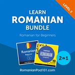 Learn Romanian bundle : Romanian for beginners. Level 2 cover image
