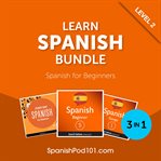 Learn Spanish Bundle : Spanish for Beginners (Level 2) cover image