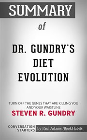 Summary of dr. gundry's diet evolution by dr. steven gundry  Evolut#b cover image
