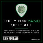 The Yin and the Yang of It All cover image
