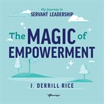 The Magic of Empowerment cover image
