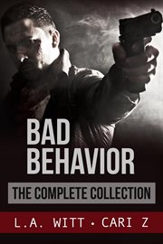 Bad behavior : the complete collection cover image