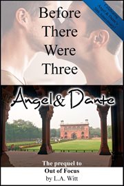 Before there were three : Angel & Dante. Out of focus cover image